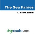 Cover Art for 9785551319290, The Sea Fairies by L. Frank Baum