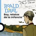 Cover Art for 9788491220466, Boy, relatos de infancia by Roald Dahl
