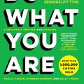 Cover Art for 9780316497145, Do What You Are (Revised): Discover the Perfect Career for You Through the Secrets of Personality Type (DO WHAT YOU ARE: DISCOVER THE PERFECT CAREER FOR YOU THROUGH THE SECRETS OF PERSONALITY TYPE) by Paul D. Tieger, Barbara Barron, Kelly Tieger