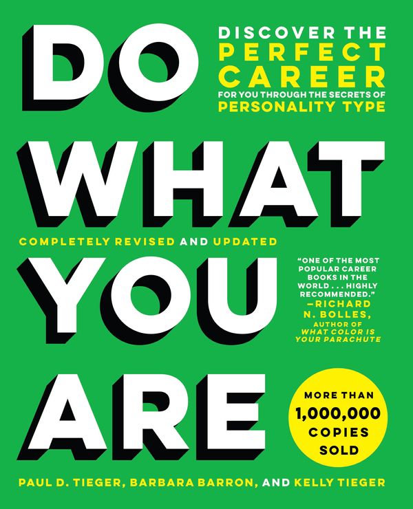 Cover Art for 9780316497145, Do What You Are (Revised): Discover the Perfect Career for You Through the Secrets of Personality Type (DO WHAT YOU ARE: DISCOVER THE PERFECT CAREER FOR YOU THROUGH THE SECRETS OF PERSONALITY TYPE) by Paul D. Tieger, Barbara Barron, Kelly Tieger