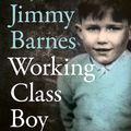 Cover Art for 9781460752135, Working Class Boy by Jimmy Barnes