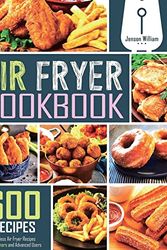Cover Art for 9781804229866, Air Fryer Cookbook: 600 Effortless Air Fryer Recipes for Beginners and Advanced Users by Jenson William