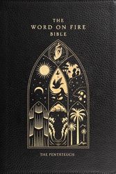 Cover Art for 9781685780265, The Word on Fire Bible (Volume III): The Pentateuch - Leather by Word on Fire