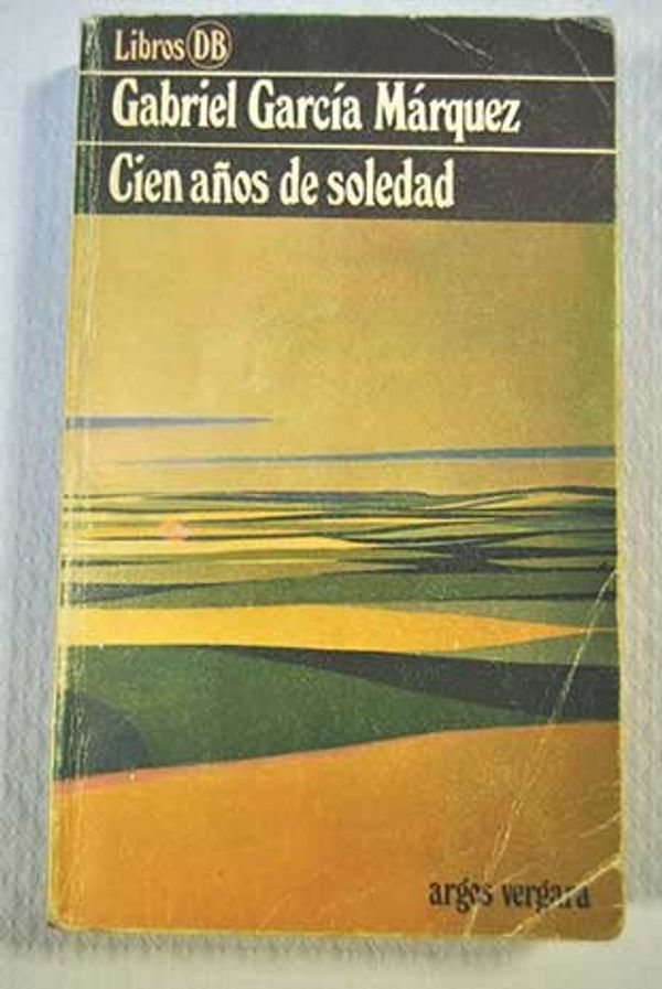 Cover Art for 9788470176814, Cien años de soledad by Gabriel García Márquez