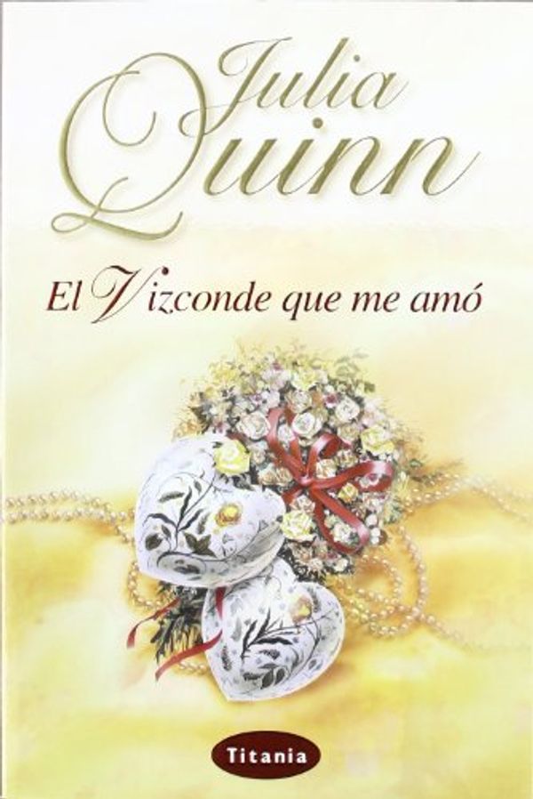 Cover Art for 9788495752512, El Vizconde Que Me Amo = The Viscount Who Loved Me by Julia Quinn