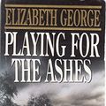 Cover Art for 9780553408454, Playing for the Ashes (Inspector Lynley Mysteries) by Elizabeth George