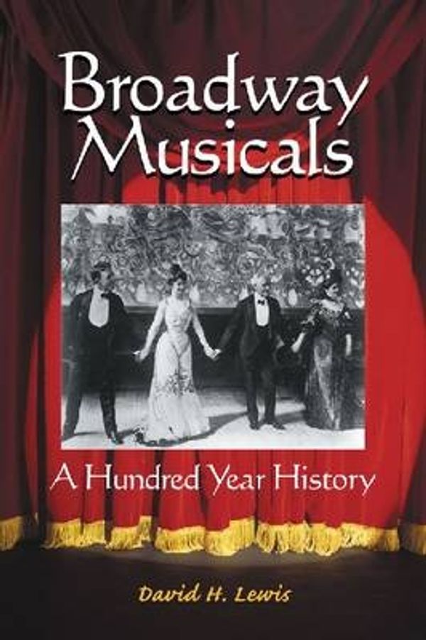 Cover Art for 9780786412693, Broadway Musicals by David H. Lewis