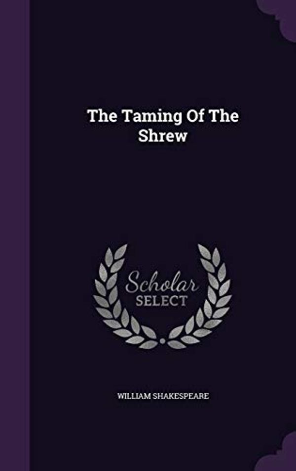 Cover Art for 9781343453272, The Taming of the Shrew by William Shakespeare