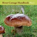 Cover Art for B011SJT4JE, Mushrooms: River Cottage Handbook No.1 by Wright, John (2014) Hardcover by X