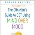 Cover Art for B0849MB79H, The Clinician's Guide to CBT Using Mind Over Mood, Second Edition by Christine A. Padesky