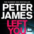 Cover Art for 9781529004243, Left You Dead (Roy Grace) by Peter James