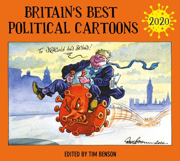 Cover Art for 9781786332509, Britain's Best Political Cartoons 2020 by Tim Benson