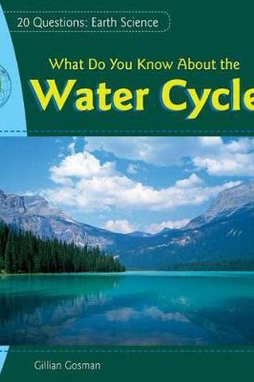Cover Art for 9781448896974, What Do You Know about the Water Cycle? / By Gillian Gosman by Houghton Gosman, Gillian