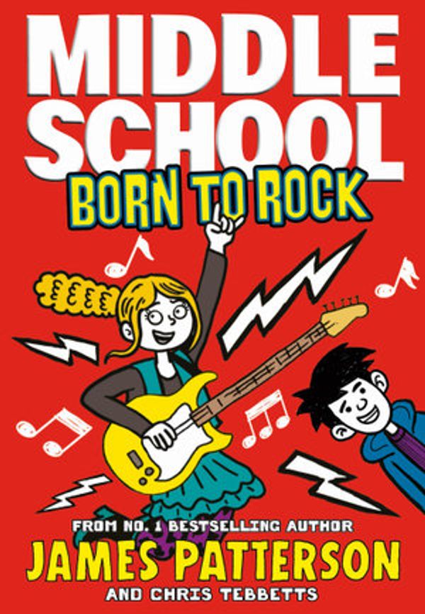 Cover Art for 9781473536296, Middle School: Born to Rock by James Patterson