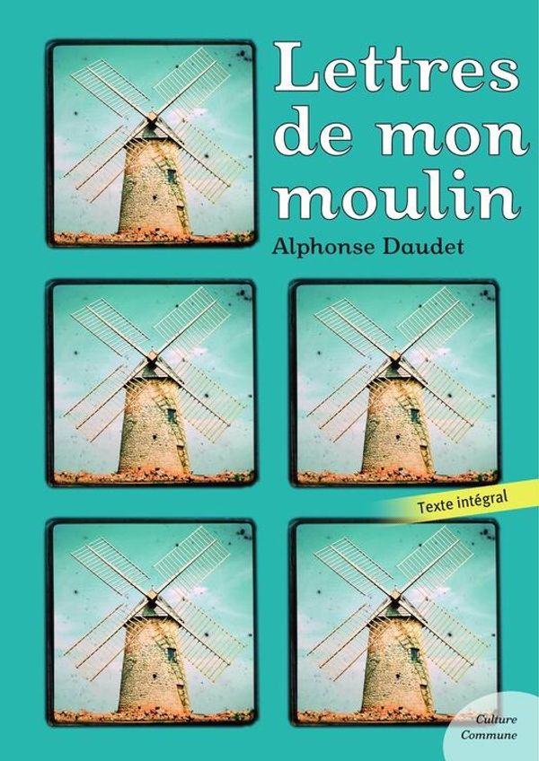 Cover Art for 9782363071866, Lettres de mon moulin by Alphonse Daudet