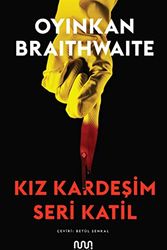Cover Art for 9789750740589, Kız Kardeşim Seri Katil (Turkish Edition) by Oyinkan Braithwaite