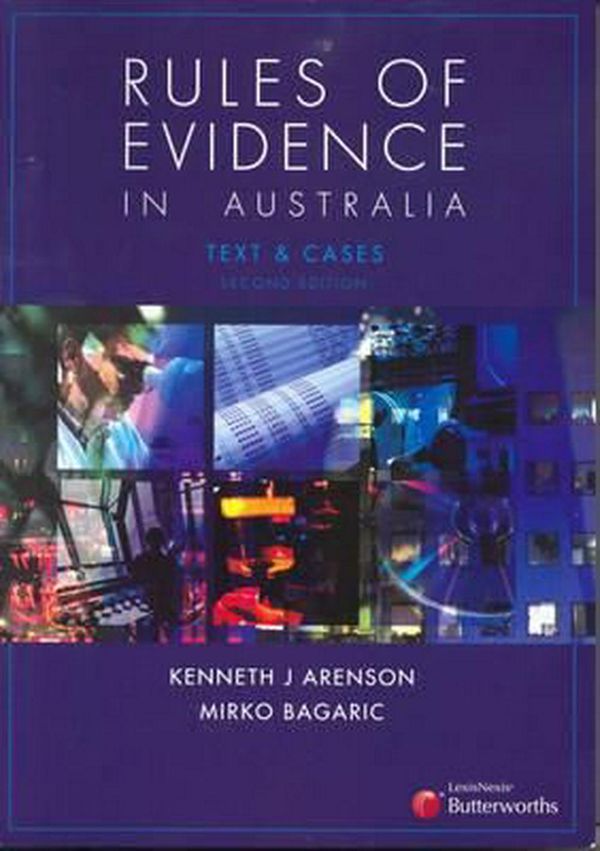 Cover Art for 9780409324204, Rules of Evidence in Australia by Arenson &. Bagaric