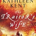 Cover Art for 9780330509510, The Traitor's Wife by Kathleen Kent