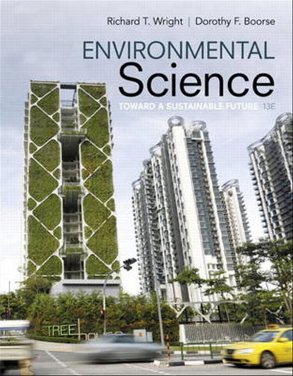 Cover Art for 9780134011271, Environmental ScienceToward a Sustainable Future by Richard Wright, Dorothy Boorse