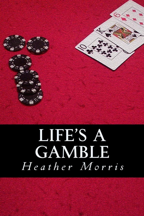 Cover Art for 9781311427649, Life's a Gamble- Book 4 of the Colvin Series by Heather Morris