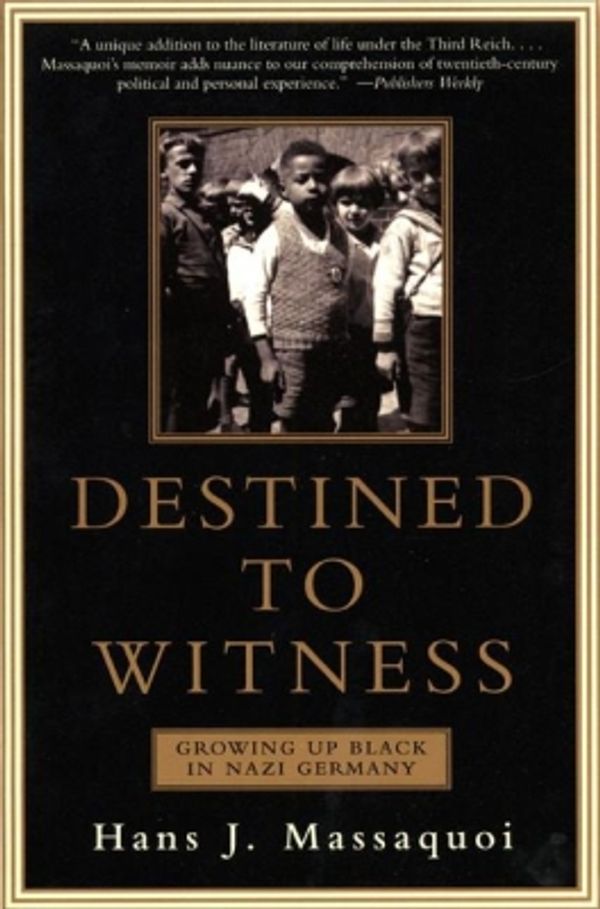 Cover Art for 9780061856600, Destined to Witness by Hans Massaquoi