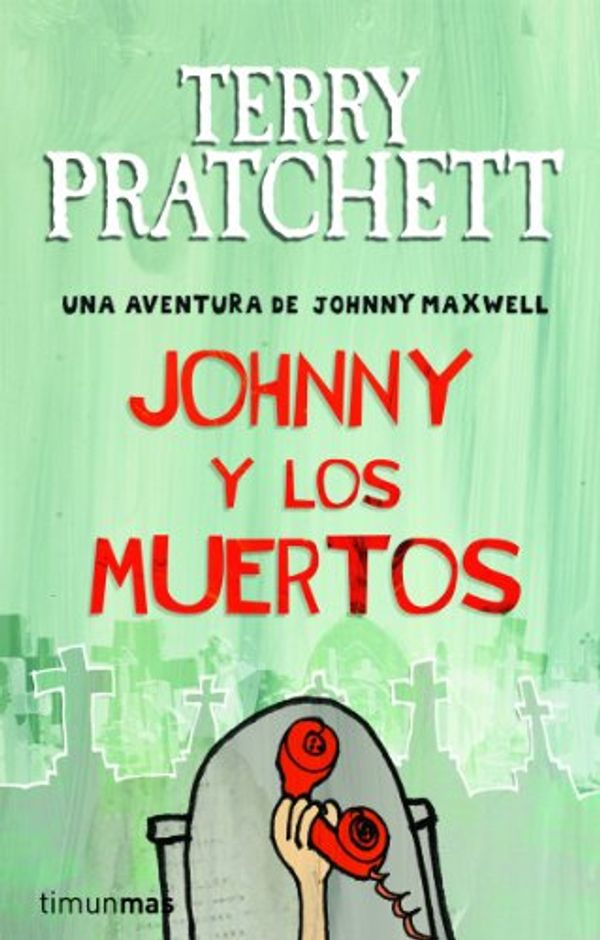 Cover Art for 9788448038250, JOHNNY Y LOS MUERTOS (TERRY PRATCHETT) JOHNNY MAXWELL 03 by Terry Pratchett