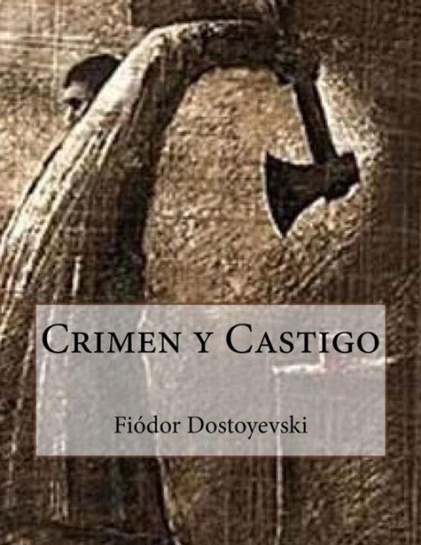 Cover Art for 9781482592320, Crimen y Castigo by Fiodor Dostoyevski