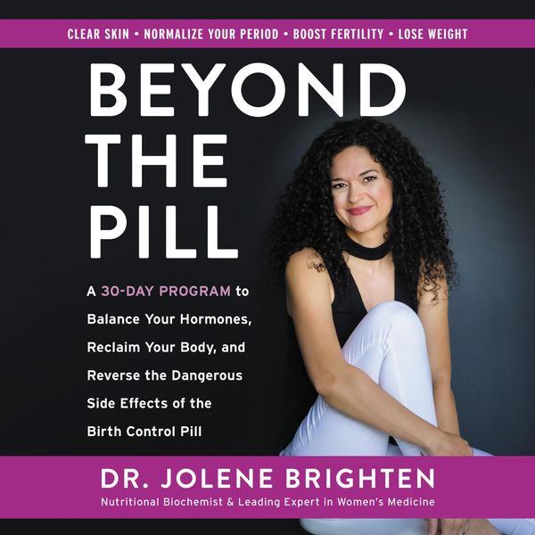 Cover Art for 9780062891921, Beyond the Pill by Jolene Brighten, Dara Rosenberg