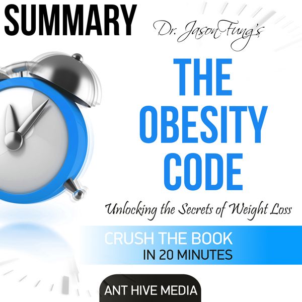 Cover Art for B01MCTUBUA, Summary of Dr. Jason Fung's The Obesity Code: Unlocking the Secrets of Weight (Unabridged) by Unknown