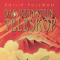 Cover Art for 9783551580375, Das Bernstein-Teleskop by Philip Pullman