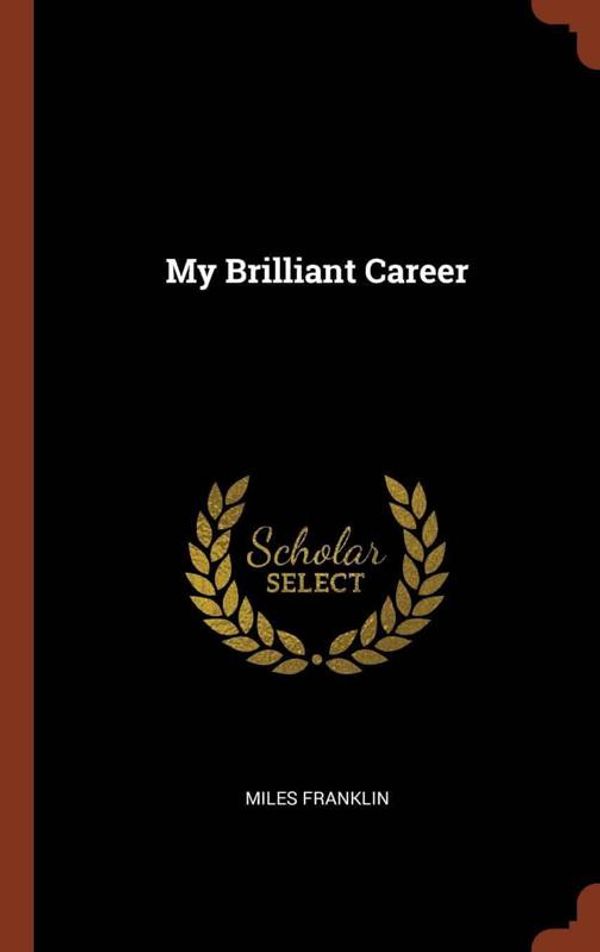 Cover Art for 9781374835887, My Brilliant Career by Miles Franklin
