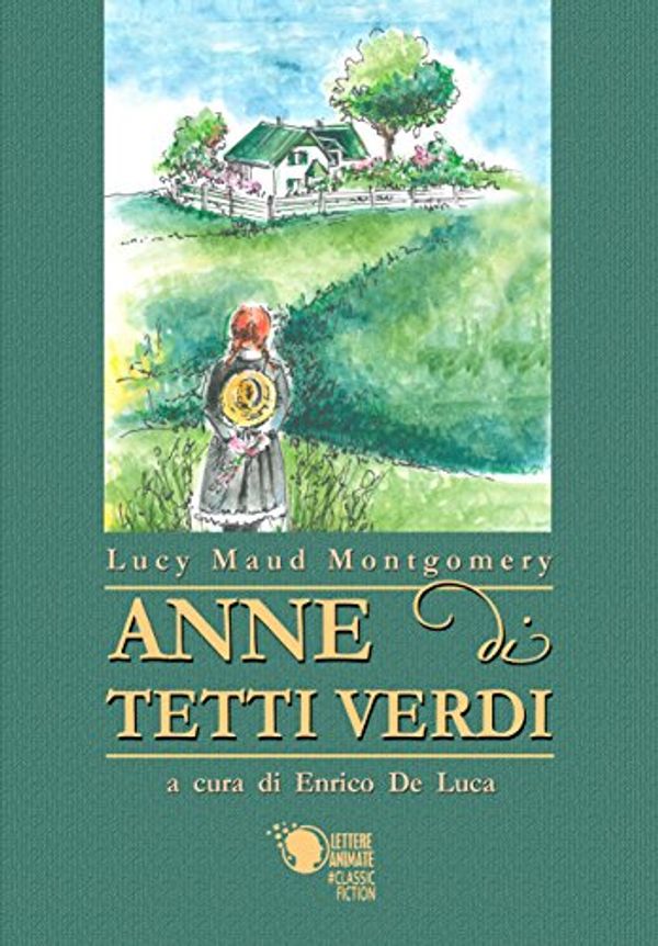 Cover Art for B07YL3BV64, Anne di Tetti Verdi by Lucy Maud Montgomery