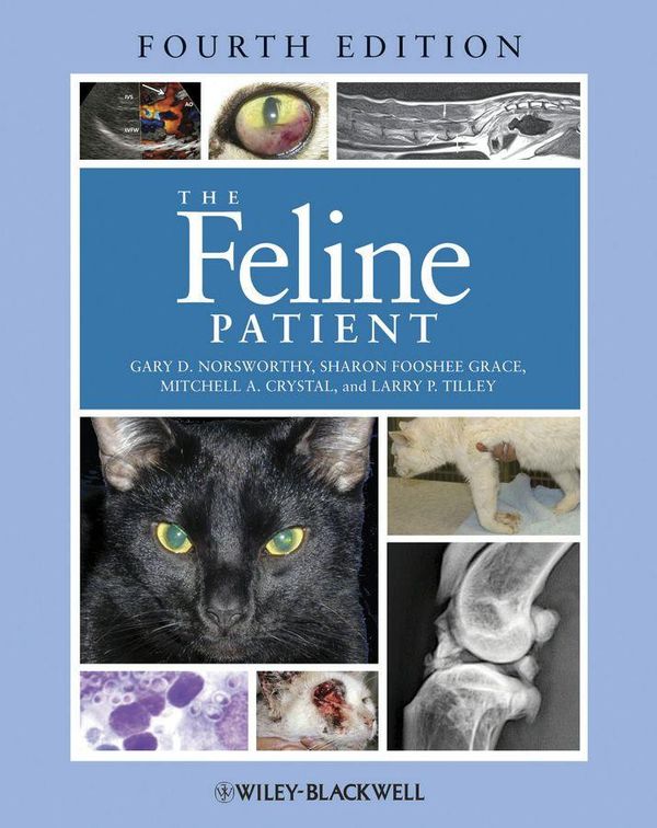 Cover Art for 9780813823669, The Feline Patient by Gary D. Norsworthy, Sharon Fooshee Grace, Mitchell A. Crystal, Larry P. Tilley