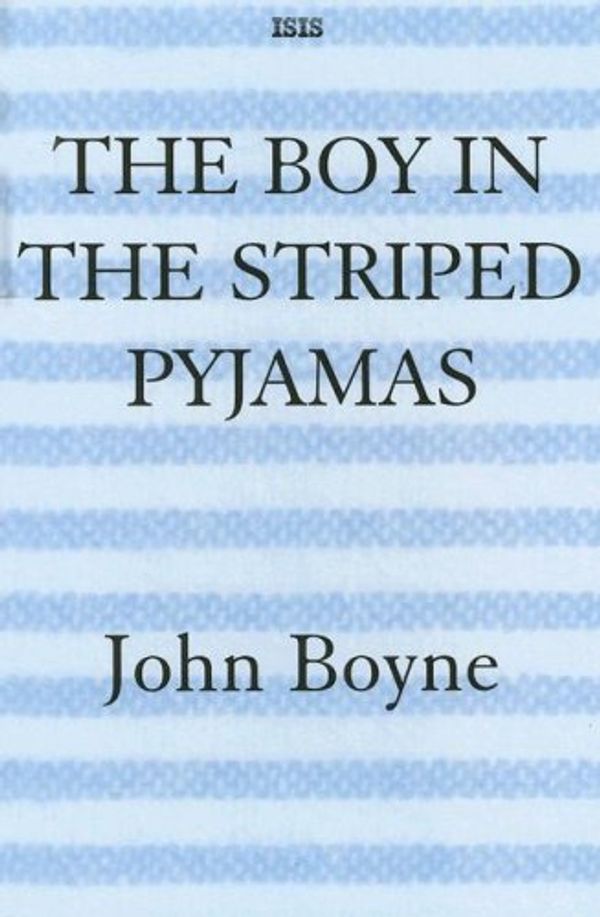 Cover Art for 9780753176504, The Boy in the Striped Pyjamas by John Boyne