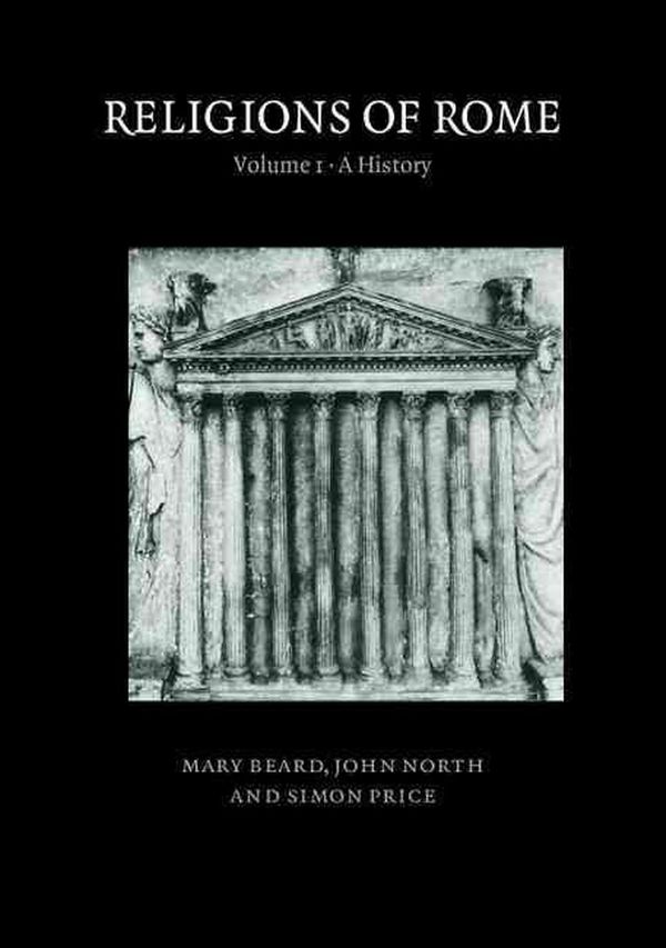 Cover Art for 9780521316828, Religions of Rome: Volume 1, A History: History v. 1 by Mary Beard, John North, Simon Price