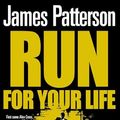 Cover Art for 9781846057274, Run for Your Life by James Patterson, Michael Ledwidge