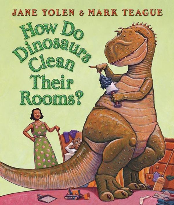 Cover Art for 9780007251179, How Do Dinosaurs Clean Their Rooms? by Mark Teague, Jane Yolen