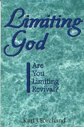 Cover Art for 9780966542486, Limiting God - Are You Limiting Revival? by Karl J. Forehand