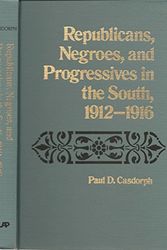 Cover Art for 9780817300487, Republicans, Negroes and Progressives in the South, 1912-16 by Paul D. Casdorph