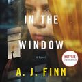Cover Art for 9780062905086, The Woman in the Window [movie Tie-In] by A J Finn
