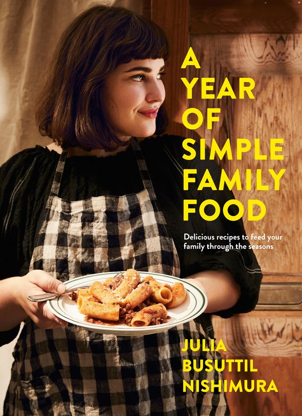 Cover Art for 9781760784362, A Year of Simple Family Food by Julia Busuttil Nishimura