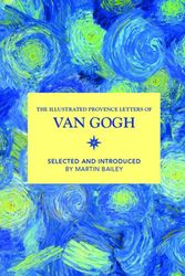 Cover Art for 9781849946582, The Illustrated Provence Letters of van Gogh by Martin Bailey