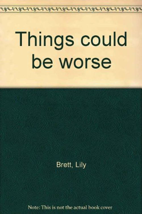Cover Art for 9780702223334, Things Could be Worse by Lily Brett