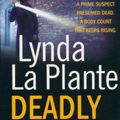 Cover Art for 9781849836586, Deadly Intent by Lynda La Plante