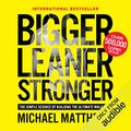 Cover Art for B00NPAY68O, Bigger Leaner Stronger: The Simple Science of Building the Ultimate Male Body by Michael Matthews