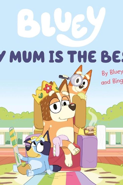 Cover Art for 9780241550687, Bluey: My Mum Is the Best by Bluey