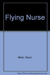 Cover Art for 9780709129707, Flying Nurse by Robin Miller