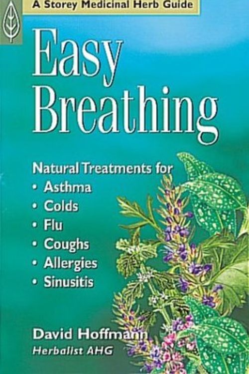 Cover Art for 9781580172523, Easy breathing: natural treatments for asthma, colds, flu, coughs, allergies, sinusitis by David Hoffmann