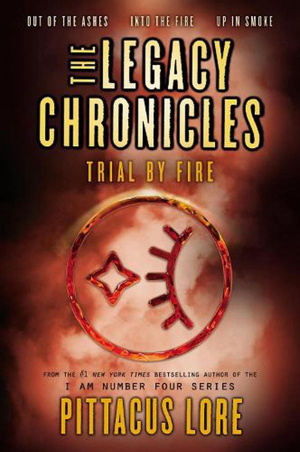 Cover Art for 9780062494078, The Legacy Chronicles: Trial by Fire by Pittacus Lore