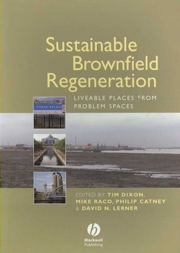 Cover Art for 9781405144032, Sustainable Brownfield Regeneration by Tim Dixon